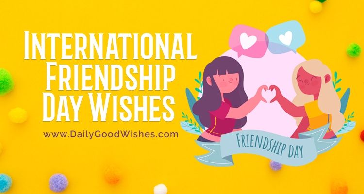 Short International Friendship Day Wishes Messages